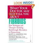Click here to buy What Your Doctor May Not Tell You About Fibroids: New Techniques and Therapies--Including Breakthrough Alternatives to... by  Scott C. Goodwin, David Drum, and Michael Broder.