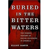 Buried in the Bitter Waters: The Hidden History of Racial Cleansing in America