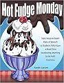 Hot Fudge Monday (Tasty Ways to Teach Parts of Speech to Students Who Have a Hard Time Swallowing Anything to Do With Grammar) (Spiral) (Paperback)