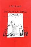 Understanding Somalia : guide to culture, history and social institutions