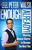 Enough Already!: Clear the Emotional and Mental Clutter to Create the Life You Want Image of Enough Already!: Clear the Emotional and Mental Clutter to Create the Life You Want