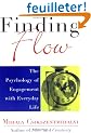 Finding Flow: The Psychology of Engagement With Everyday Life