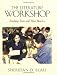 The Literature Workshop: Teaching Texts and Their Readers