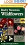 A Field Guide to Rocky Mountain Wildflowers: Northern Arizona and New Mexico to British Columbia (Peterson Field Guide)