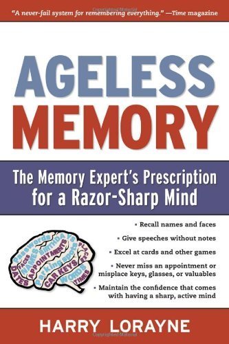 Ageless Memory: The Memory Expert's Prescription for a Razor-Sharp Mind by Lorayne, Harry (2010) Paperback