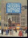 The making of modern London 1914-1939