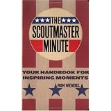 The Scoutmaster Minute: Your Handbook for Inspiring Moments