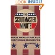 The Scoutmaster Minute: Your Handbook for Inspiring Moments by Ron Wendel