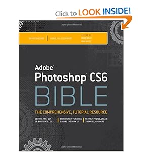 Adobe Photoshop CS6 Bible Brad Dayley and DaNae Dayley