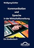Produkt-Bild: Kommunikation und Sprache in der Wirtschaftswerbung: Ein Studienbuch
