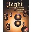 Light Science and Magic, Fourth Edition: An Introduction to Photographic Lighting