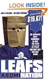 Leafs AbomiNation: The dismayed fan's handbook to why the Leafs stink and how they can rise again