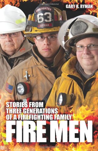 fire men stories from three generations of a firefighting family