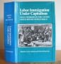 Labor Immigration Under Capitalism: Asian Workers in the United States Before World War II