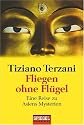 Fliegen ohne Fl&uuml;gel: Eine Reise zu Asiens Mysterien