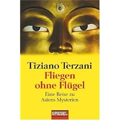Fliegen ohne Fl�gel: Eine Reise zu Asiens Mysterien