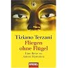 Fliegen ohne Flügel: Eine Reise zu Asiens Mysterien Fliegen ohne Flügel: Eine Reise zu Asiens Mysterien