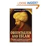 Orientalism and Islam: European Thinkers on Oriental Despotism in the Middle East and India