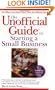The Unofficial Guide to Starting a Small Business