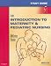 Study Guide for Introduction to Maternity & Pediatric Nursing by Gloria Leifer ISBN 1416046828
