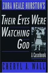 Zora Neale Hurston's Their Eyes Were Watching God: A Casebook  (Casebooks in Criticism)