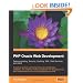 PHP Oracle Web Development: Data processing, Security, Caching, XML, Web Services, and Ajax: A practical guide to combining the power, performance, ... development time, and high performance of PHP
