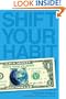 Shift Your Habit: Easy Ways to Save Money, Simplify Your Life, and Save the Planet