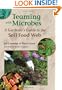 Teaming with Microbes: A Gardener's Guide to the Soil Food Web