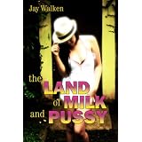 The Land of Milk and Pussy