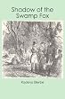 Shadow of the Swamp Fox