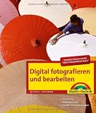 Produkt-Bild: Digital fotografieren und bearbeiten: Ausr&uuml;stung. Bildbearbeitung. digitale Tricks und L&ouml;sungen