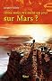 Irons-nous vraiment un jour sur Mars ?