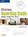 Home Recording Studio Construction: Build it Like the Pros: Build It Like the Pros