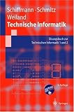 Technische Informatik: Übungsbuch zur Technischen Informatik 1 und 2