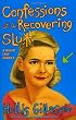 Confessions Of A Recovering Slut: And Other Love Stories