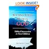 Setting Their Hope in GOD: Biblical Intercession For Your Children