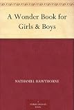A Wonder Book for Girls and Boys