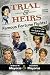 Trial & Heirs: Famous Fortune Fights!: ...and what you can learn from celebrity error...