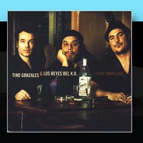 Los Reyes del K.O. - Funky Tortillas By Tino Gonzalez & Los Reyes Del K.o (2011-01-14) - Zortam Music