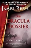 The Dracula Dossier: A Novel of Suspense