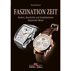 Faszination Zeit: Marken, Geschichte und Komplikationen klassischer Uhren