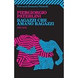 Ragazzi che amano ragazzi. 1991-2011di Piergiorgio Paterlini