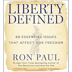 Liberty Defined: 50 Essential Issues That Affect Our Freedom | Ron Paul