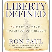 Liberty Defined: 50 Essential Issues That Affect Our Freedom | [Ron Paul]