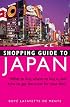 Shopping Guide to Japan: What to buy, where to buy it, and how to get the most for your Yen!