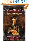 Dragon Lady: The Life and Legend of the Last Empress of China