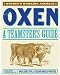 Oxen: A Teamster's Guide (Story's Working Animals)