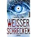 Wei�er Schrecken: Roman