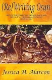 (Re)writing Osun: Osun in the Politics of Gender, Race and Sexuality - From Colonization to Creolization