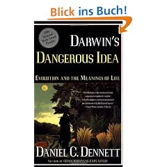 Darwin's Dangerous Idea: Evolution and the Meanins of Life: Evolution and the Meanings of Life